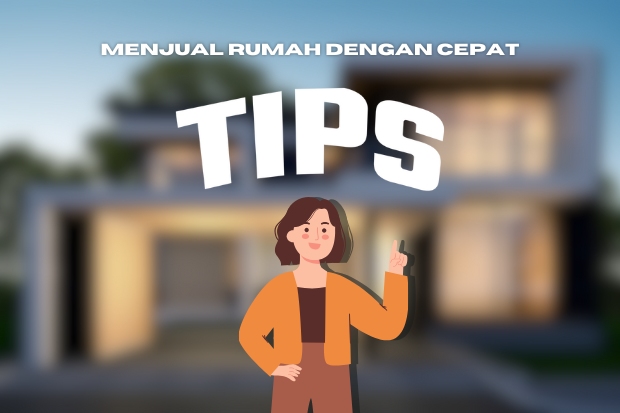 Tips Menjual Rumah dengan Cepat, Dari Persiapan Hingga Closing