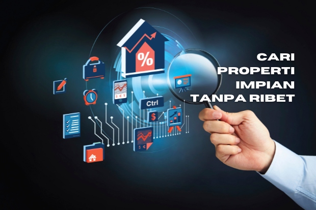 Cara Cerdas Cari Properti Impian Tanpa Ribet (3)